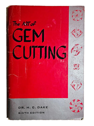 The Art Of Gem Cutting Book Dr H C Dake 1956 - 6th Edition Collectors Vintage R1
